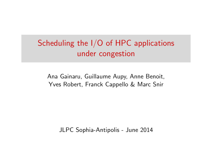 scheduling the i o of hpc applications under congestion