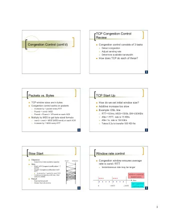 1  ACK clocking  ACK clocking  ACK clocking spreads out bursts  ACK clocking spreads out bursts