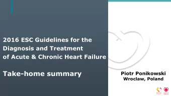 Take-home summary  Piotr Ponikowski  Wroclaw, Poland  www.escardio.org/guidelines  2  Disclosures