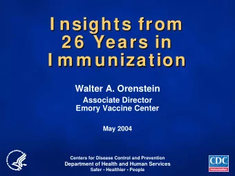 I nsights from  I nsights from  2 6  Years in  2 6  Years in  I m m unization  I m m unization
