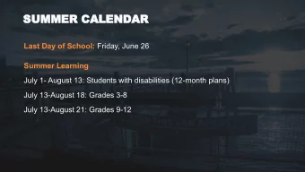SUMMER CALENDAR Last Day of School: Friday, June 26  Summer Learning  July 1- August 13: Students
