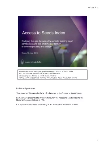 Ladies and gentlemen,  Thank you for this opportunity to introduce you to the Access to Seeds