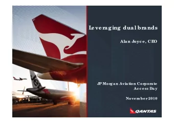 L  e ve r  aging dual br  ands  Alan Joyc e , CE  O  JP Mor  gan Aviation Cor  por  ate  Ac c e ss