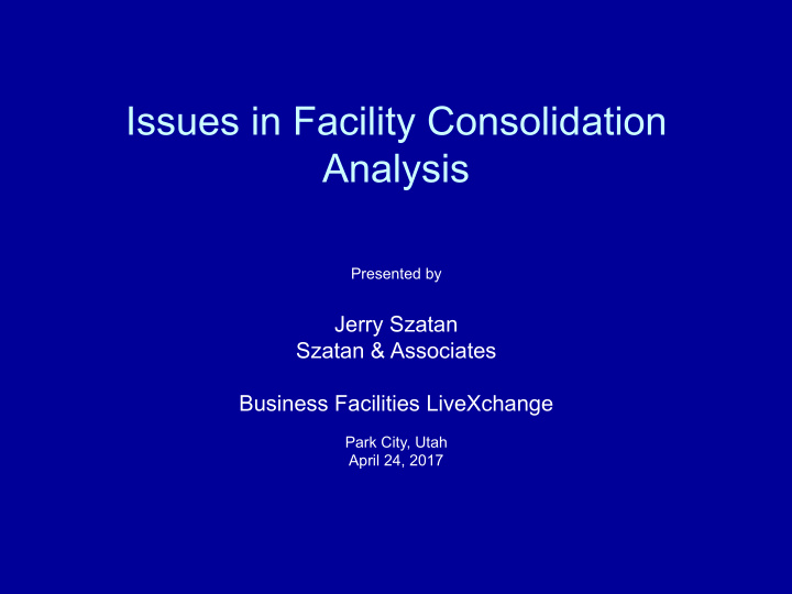 issues in facility consolidation analysis