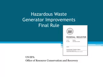 Hazardous Waste  Generator Improvements  Final Rule  US EPA  Office of Resource Conservation and