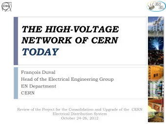 Outline  Part 1  The High Voltage grid  Sources of Energy at CERN  Normal operation  The