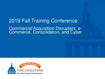 2019 Fall Training Conference  Commercial Acquisition Disrupters: e-  Commerce, Consolidation, and