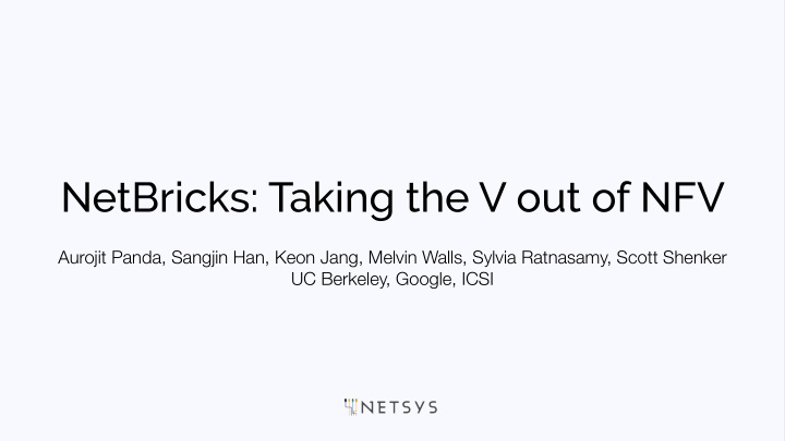 netbricks taking the v out of nfv