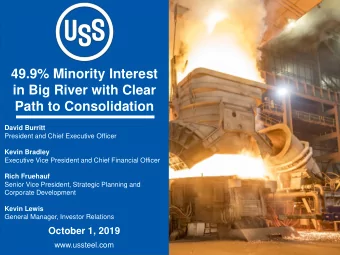 49.9% Minority Interest  in Big River with Clear  Path to Consolidation  David Burritt  President