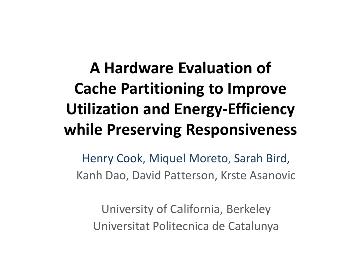 a hardware evaluation of cache partitioning to improve