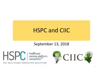 HSPC and CIIC September 13, 2018  1  Agenda  Why semantic interoperability?  What would the