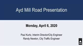 Ayd Mill Road Presentation  Monday, April 6, 2020  Paul Kurtz, Interim Director/City Engineer