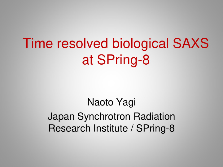 time resolved biological saxs at spring 8