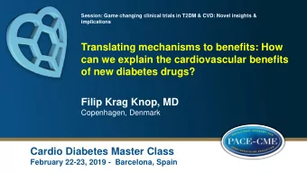 of new diabetes drugs?  Filip Krag Knop, MD  Copenhagen, Denmark  Cardio Diabetes Master Class