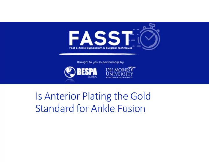 is anterior plating the gold standard for ankle fusion