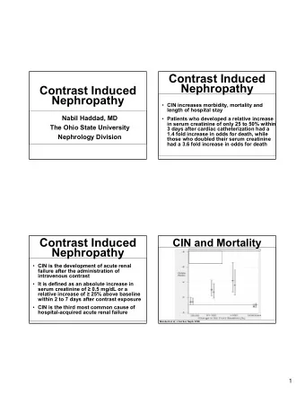 Contrast Induced  Nephropathy  Contrast Induced  Nephropathy  CIN increases morbidity, mortality