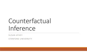 Counterfactual  Inference  SUSAN ATHEY  STANFORD UNIVERSITY  Stability of BlackBox ML