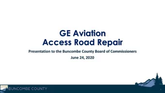 GE Aviation  Access Road Repair  Presentation to the Buncombe County Board of Commissioners  June