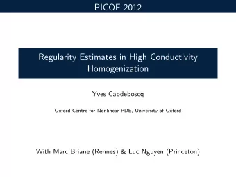 PICOF 2012  Regularity Estimates in High Conductivity  Homogenization  Yves Capdeboscq  Oxford