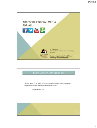 ACCESSIBLE SOCIAL MEDIA  FOR ALL  Lori Markland  Director, Access Maryland &amp; Accessibility
