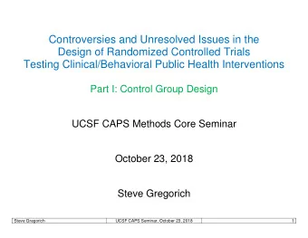 Controversies and Unresolved Issues in the  Design of Randomized Controlled Trials Testing