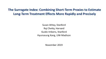 The Surrogate Index: Combining Short-Term Proxies to Estimate  Long-Term Treatment Effects More