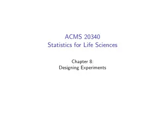ACMS 20340  Statistics for Life Sciences  Chapter 8:  Designing Experiments  Fishers Experiments