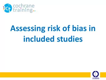 included studies  Steps of a Cochrane review  1. define the question  2. plan eligibility criteria