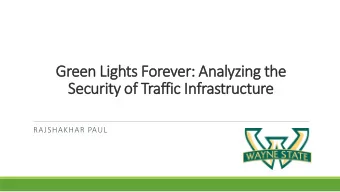 Security of Traffic Infrastructure  RAJSHAKHAR PAUL  Outline  Introduction  Anatomy of a Traffic