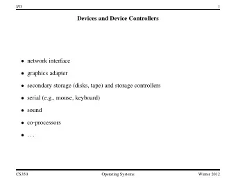 Devices and Device Controllers  network interface  graphics adapter  secondary storage