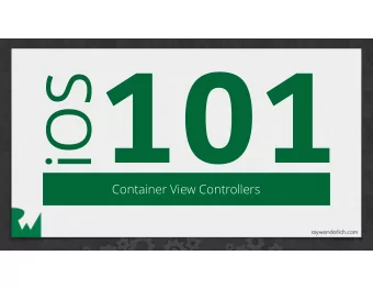 101  iOS  Container View Controllers  Container View Controllers  Display a view controller inside