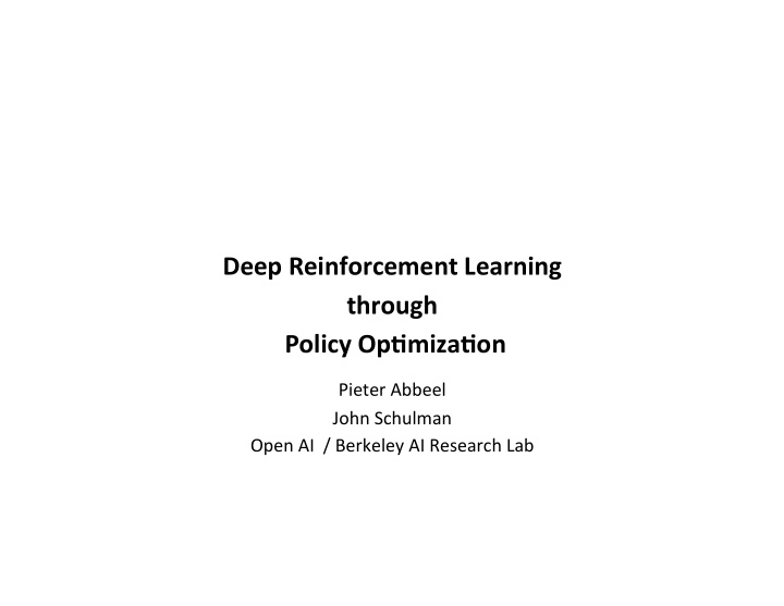 deep reinforcement learning through policy op7miza7on