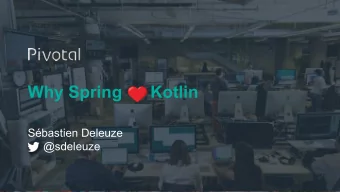 Why Spring      Kotlin  Sbastien Deleuze  @sdeleuze  Today most popular way to build web