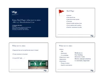 Knee Red Flags: what not to miss  Fractures  ABCs of  Musculoskeletal Care  Bucket handle