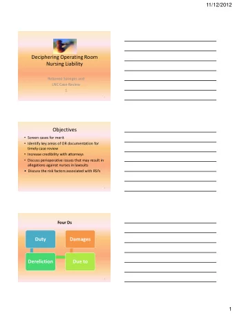 Objectives  Screen cases for merit  Identify key areas of OR documentation for  timely case