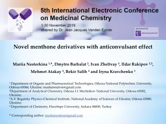 Novel menthone derivatives with anticonvulsant effect Mariia Nesterkina 1, *, Dmytro Barbalat 2 ,