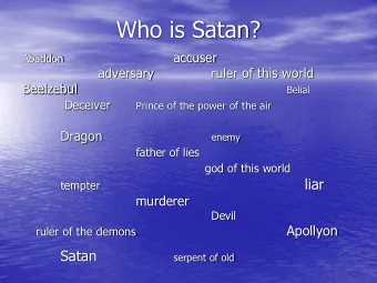 Who is Satan?  accuser  Abaddon  adversary  ruler of this world  Beelzebul  Belial  Deceiver