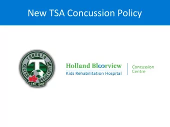 New TSA Concussion Policy  TSA Concussion Policy  Was created in collaboration with the Holland