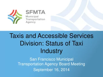 Taxis and Accessible Services  Division: Status of Taxi  Industry  San Francisco Municipal