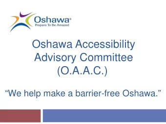 Oshawa Accessibility  Advisory Committee  (O.A.A.C.)  We help make a barrier-free Oshawa.