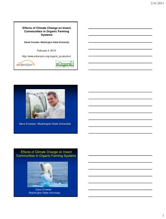 2/4/2013  Effects of Climate Change on Insect  Communities in Organic Farming  Systems  David