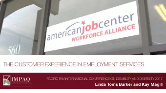 THE CUSTOMER EXPERIENCE IN EMPLOYMENT SERVICES  PACIFIC RIM INTERNATIONAL CONFERENCE ON DISABILITY