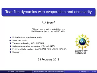 Tear film dynamics with evaporation and osmolarity R.J. Braun 1 1 Department of Mathematical