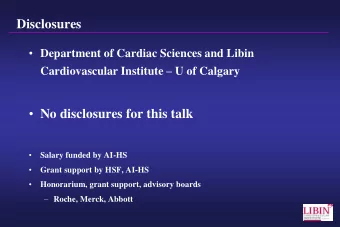 Disclosures  Department of Cardiac Sciences and Libin Cardiovascular Institute  U of Calgary