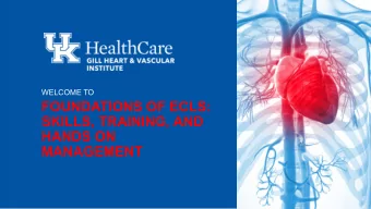 FOUNDATIONS OF ECLS:  SKILLS, TRAINING, AND  HANDS ON  MANAGEMENT  DID YOU KNOW?  UKs ECMO