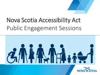 Nova Scotia Accessibility Act  Public Engagement Sessions  Accessibility Directorate  October 18,