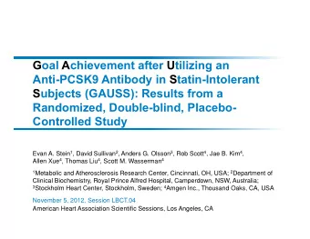 Goal Achievement after Utilizing an  Anti-PCSK9 Antibody in Statin-Intolerant  Subjects (GAUSS):