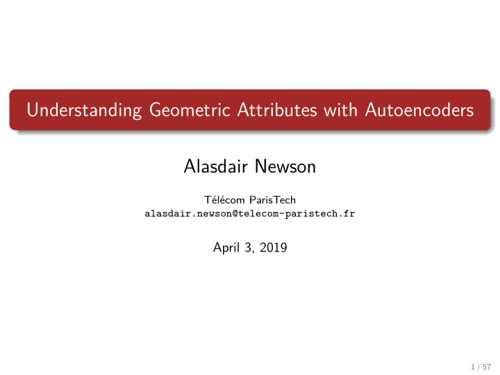 understanding geometric attributes with autoencoders