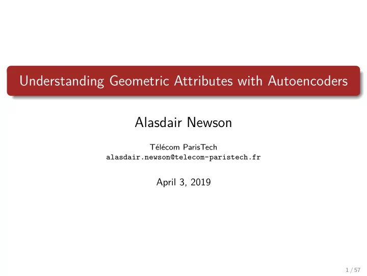 understanding geometric attributes with autoencoders