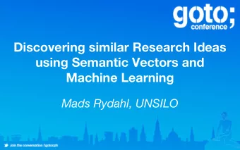 Discovering similar Research Ideas  using Semantic Vectors and  Machine Learning  Mads Rydahl,